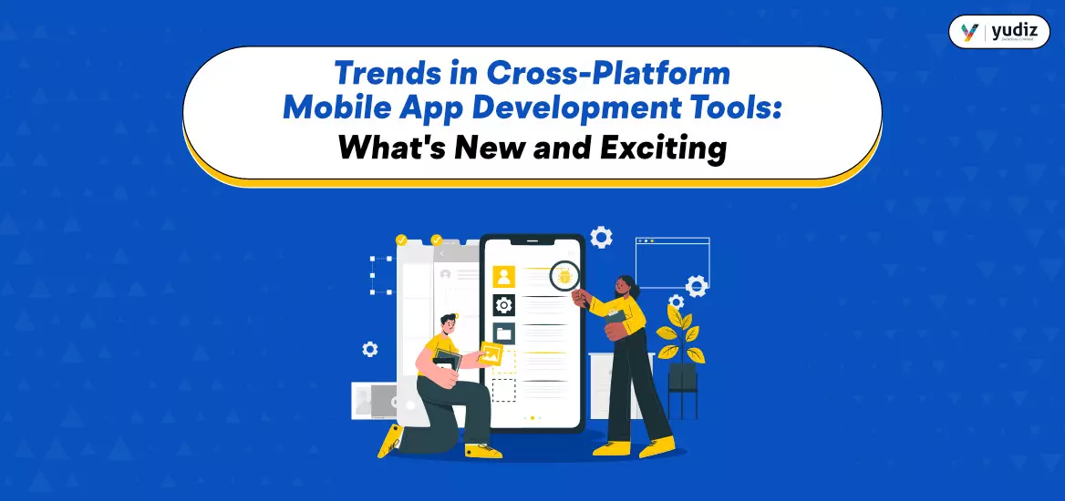 Trends in Cross-Platform Mobile App Development Tools