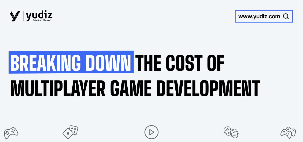 Cost of Multiplayer Game Development