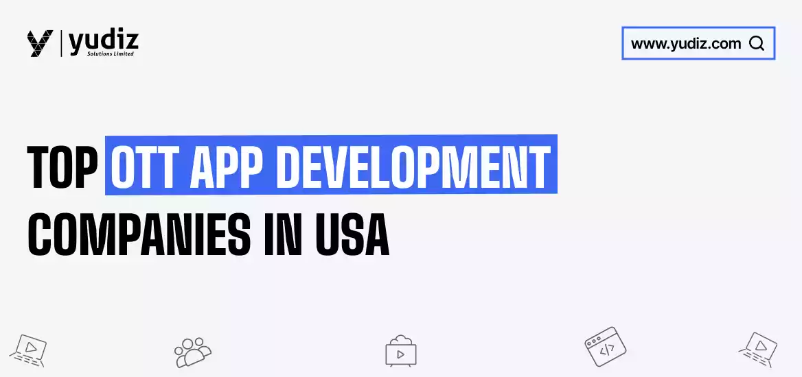 Top OTT App Development Companies in USA